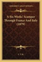 A Six Weeks' Scamper Through France And Italy (1879)