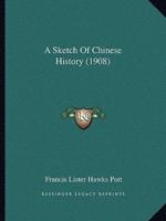 A Sketch Of Chinese History (1908)
