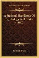 A Student's Handbook Of Psychology And Ethics (1880)