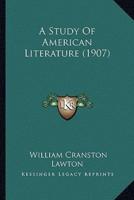 A Study Of American Literature (1907)