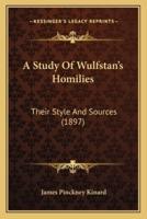 A Study Of Wulfstan's Homilies