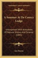 A Summer At De Courcy Lodge