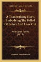 A Thanksgiving Story, Embodying The Ballad Of Betsey And I Are Out
