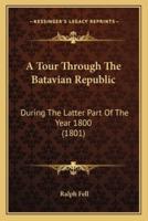 A Tour Through The Batavian Republic