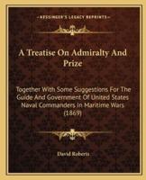 A Treatise On Admiralty And Prize