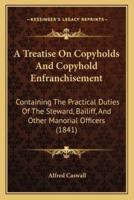 A Treatise On Copyholds And Copyhold Enfranchisement