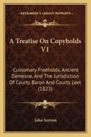 A Treatise On Copyholds V1