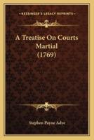 A Treatise On Courts Martial (1769)