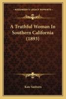 A Truthful Woman In Southern California (1893)