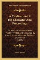 A Vindication Of His Character And Proceedings