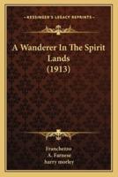 A Wanderer In The Spirit Lands (1913)