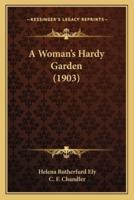 A Woman's Hardy Garden (1903)