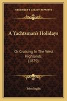 A Yachtsman's Holidays