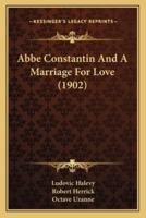 Abbe Constantin And A Marriage For Love (1902)