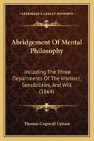Abridgement Of Mental Philosophy