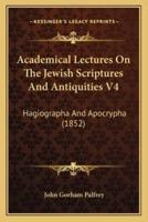 Academical Lectures On The Jewish Scriptures And Antiquities V4