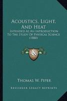 Acoustics, Light, And Heat