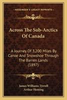 Across The Sub-Arctics Of Canada