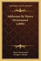 Addresses By Henry Drummond (1898)