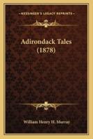 Adirondack Tales (1878)