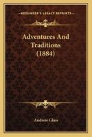 Adventures And Traditions (1884)