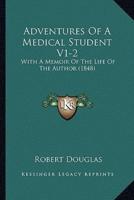 Adventures Of A Medical Student V1-2