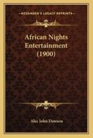 African Nights Entertainment (1900)
