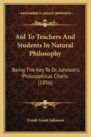 Aid To Teachers And Students In Natural Philosophy