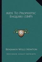Aids To Prophetic Enquiry (1849)