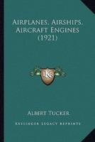 Airplanes, Airships, Aircraft Engines (1921)
