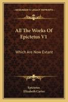 All The Works Of Epictetus V1