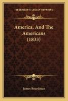 America, And The Americans (1833)