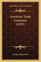 American Trade Unionism (1922)