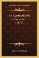 An Accomplished Gentleman (1879)