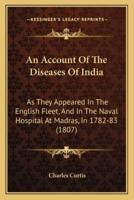 An Account Of The Diseases Of India