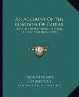 An Account Of The Kingdom Of Caubul