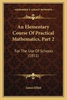 An Elementary Course Of Practical Mathematics, Part 2