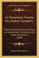 An Elementary Treatise On Analytic Geometry