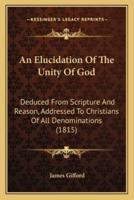An Elucidation Of The Unity Of God