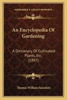 An Encyclopedia Of Gardening