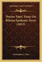 Doctor Yates' Essay On Bilious Epidemic Fever (1813)