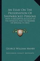 An Essay On The Preservation Of Shipwrecked Persons
