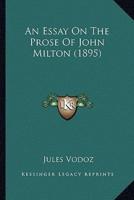 An Essay On The Prose Of John Milton (1895)