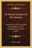An Ethical Treatise On The Passions