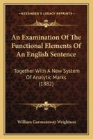 An Examination Of The Functional Elements Of An English Sentence