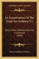 An Examination Of The Trials For Sedition V1
