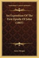 An Exposition Of The First Epistle Of John (1865)