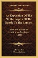 An Exposition Of The Ninth Chapter Of The Epistle To The Romans