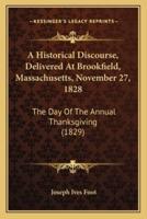 A Historical Discourse, Delivered At Brookfield, Massachusetts, November 27, 1828