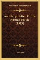 An Interpretation Of The Russian People (1915)